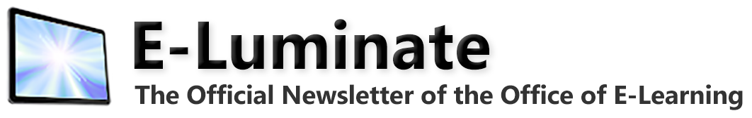 E-Luminate - The Official Newsletter of the Office of E-Learning